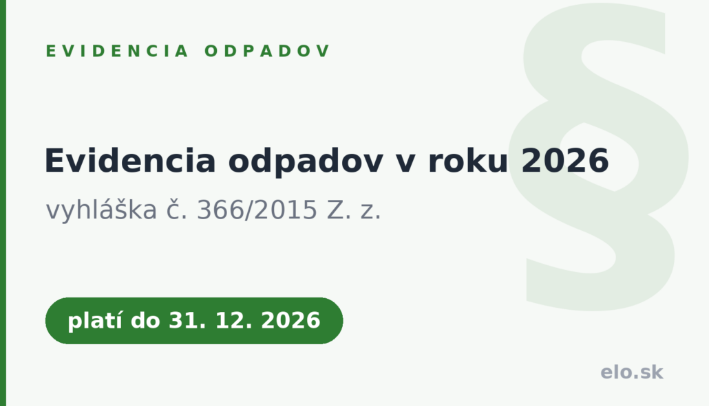 Evidencia odpadov v roku 2026 podľa vyhlášky č. 366/2015 Z. z. platnej do 31. decembra 2026