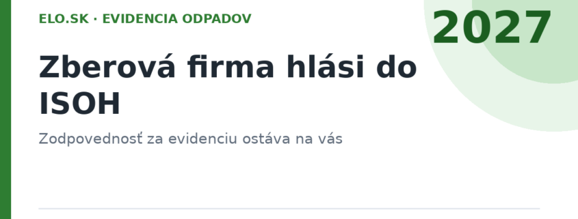 Zberová firma hlási do ISOH, zodpovednosť za evidenciu ostáva na pôvodcovi