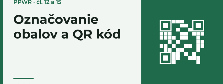 Označovanie obalov a QR kód podľa PPWR: čo platí a od kedy