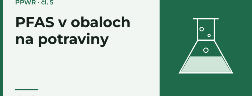 PFAS v obaloch na potraviny podľa PPWR: limity a ako ich preukázať
